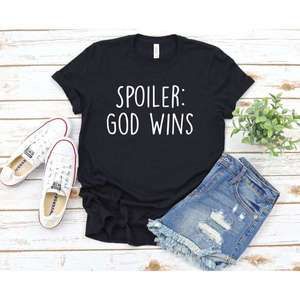 Spoiler God Wins T Shirt Jesus Christian